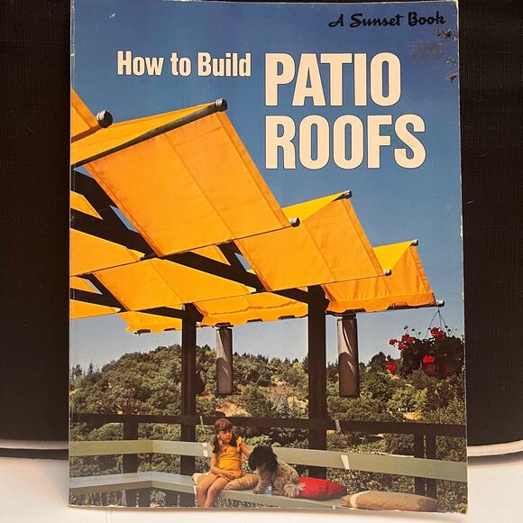 How to Build Patio Roofs - Vintage Book 1974 - Picture 1 of 6